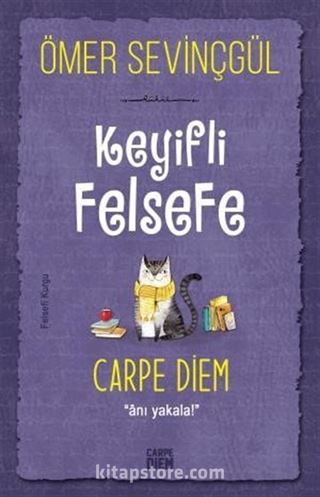 Keyifli Felsefe: Carpe Diem / Anı Yakala