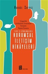 Teori ve Uygulamalarla Kurumsal İletişim Hikayeleri