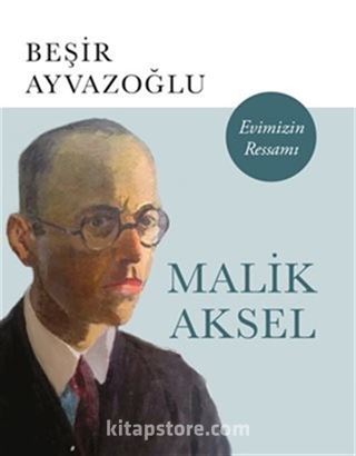 Malik Aksel - Evimizin Ressamı