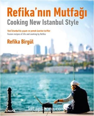 Refika'nın Mutfağı - Cooking New Istanbul Style