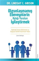 Olgunlaşmamış Ebeveynlerin Açtığı Yaraları İyileştirmek