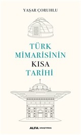 Türk Mimarisinin Kısa Tarihi