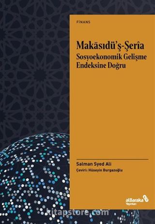 Makasıdü'ş-Serîa Sosyoekonomik Gelişme Endeksine Doğru: Teori ve Uygulama