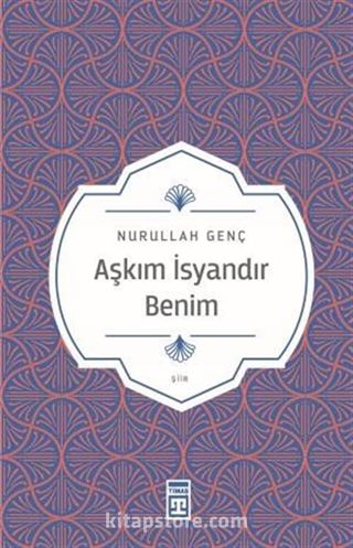 Aşkım İsyandır Benim