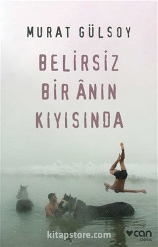 Belirsiz Bir Anın Kıyısında