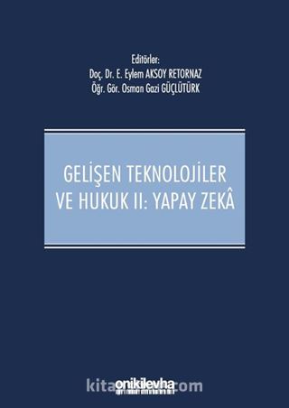 Gelişen Teknolojiler ve Hukuk II : Yapay Zeka