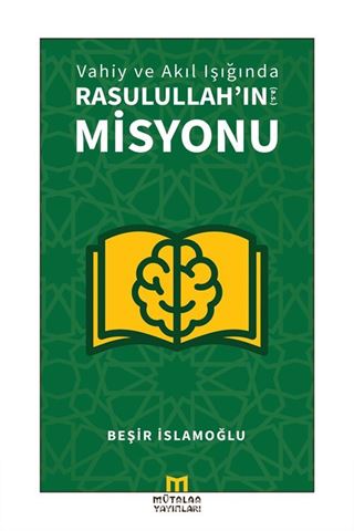 Vahiy ve Akıl Işığında Rasulullah'ın (a.s.) Misyonu