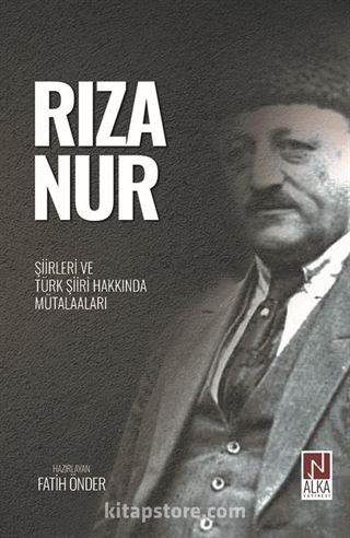 Rıza Nur- Şiirleri ve Türk Şiiri Hakkında Mütalaaları