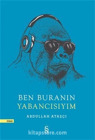 Ben Buranın Yabancısıyım