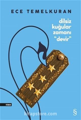 Dilsiz Kuğular Zamanı 'Devir'