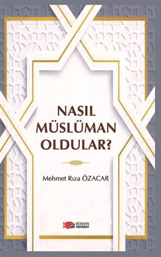 Nasıl Müslüman Oldular ?