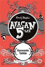 Afacan 5'ler Karavanla Tatilde 5. Kitap