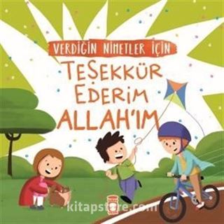 Verdiğin Nimetler İçin Teşekkür Ederim Allah'ım