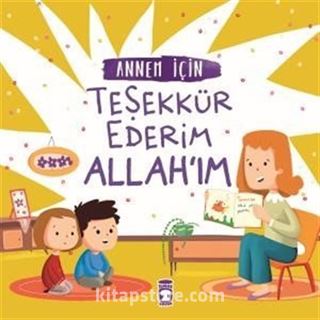 Annem İçin Teşekkür Ederim Allah'ım