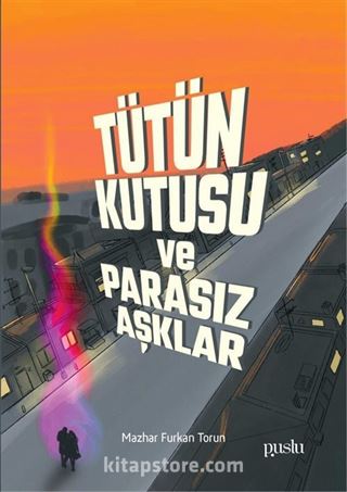 Tütün Kutusu ve Parasız Aşklar