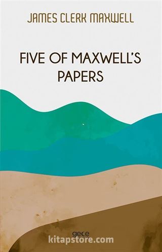 Five Of Maxwell's Papers