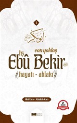 Can Yoldaşı Hz. Ebubekir Hayatı Ahlakı