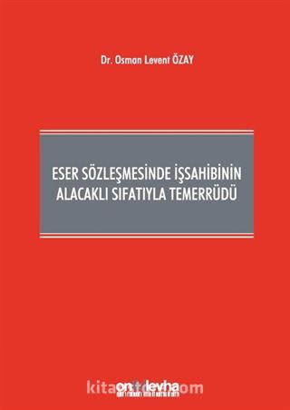 Eser Sözleşmesinde İşsahibinin Alacaklı Sıfatıyla Temerrüdü