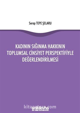 Kadının Sığınma Hakkının Toplumsal Cinsiyet Perspektifiyle Değerlendirilmesi