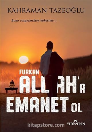 Allah'a Emanet Ol Furkan