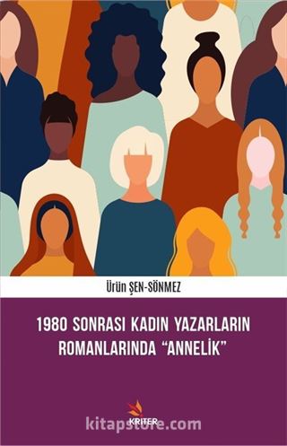 1980 Sonrası Kadın Yazarların Romanlarında 'Annelik'