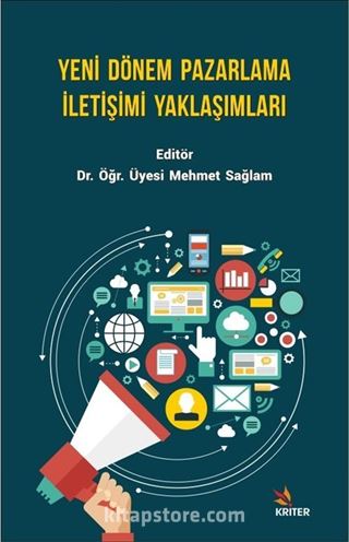 Yeni Dönem Pazarlama İletişimi Yaklaşımları