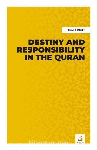 Destiny and Responsibility in the Quran