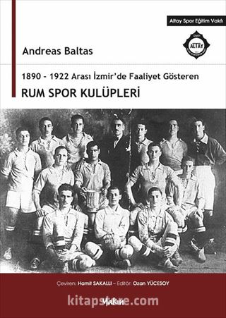 1890-1922 Arası İzmir'de Faaliyet Gösteren Rum Spor Kulüpleri