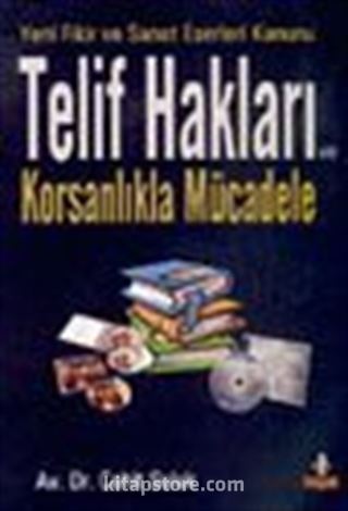 Yeni Fikir ve Sanat Eserleri Kanunu Telif Hakları ve Korsanlıkla Mücadele