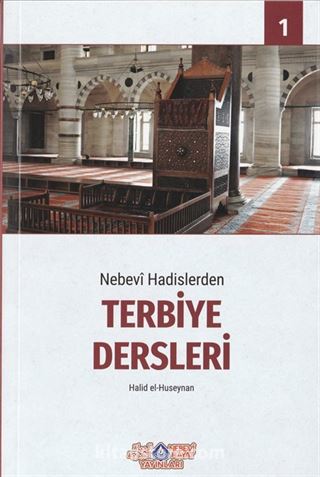 Nebevi Hadislerden Terbiye Dersleri - 1