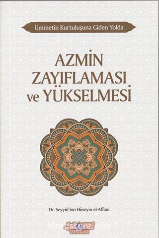 Azmin Zayıflaması ve Yükselmesi