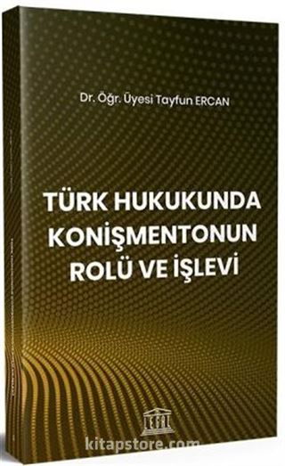 Türk Hukukunda Konişmentonun Rolü ve İşlevi