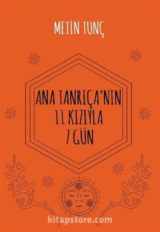 Ana Tanrıçanın 11 Kızıyla 7 Gün