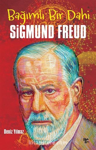 Bağımlı Bir Dahi Sigmund Freud