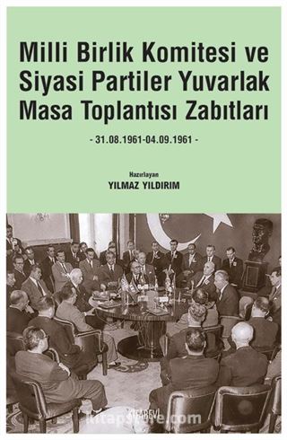 Milli Birlik Komitesi ve Siyasi Partiler Yuvarlak Masa Toplantısı Zabıtları