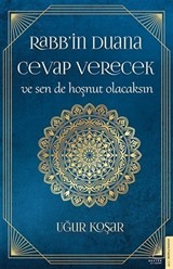 Rabb'in Duana Cevap Verecek ve Sen de Hoşnut Olacaksın