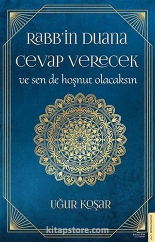 Rabb'in Duana Cevap Verecek ve Sen de Hoşnut Olacaksın