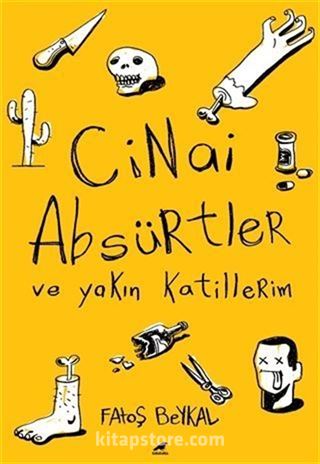 Cinai Absürtler ve Yakın Katillerim