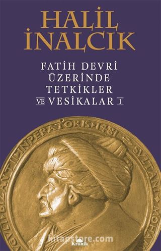 Fatih Devri Üzerinde Tetkikler ve Vesikalar 1 (Ciltli)