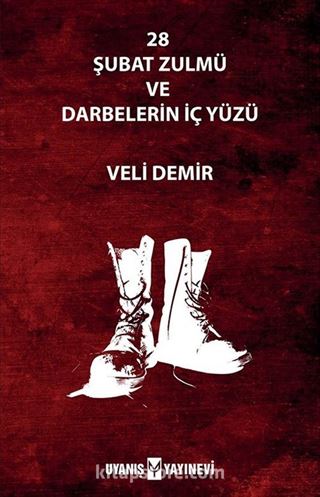 28 Şubat Zulmü ve Darbelerin İç Yüzü