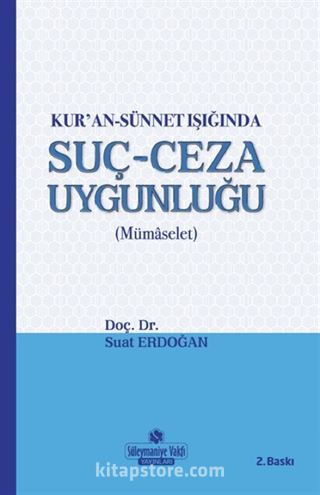 Kur'an ve Sünnet Işığında Suç - Ceza Uygunluğu