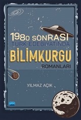 1980 Sonrası Türk Edebiyatında Bilimkurgu Romanları