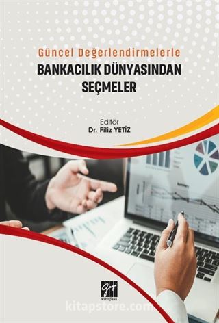 Güncel Değerlendirmelerle Bankacılık Dünyasından Seçmeler