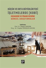 Küçük ve Orta Büyüklükteki İşletmelerde (KOBİ) Muhasebe Ve Finans Üzerine Güncel Araştırmalar