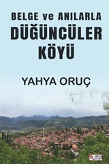 Belge ve Anılarla Düğüncüler Köyü