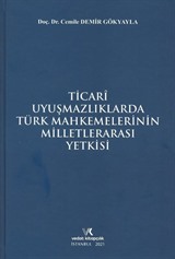 Ticari Uyuşmazlıklarda Türk Mahkemelerinin Milletlerarası Yetkisi