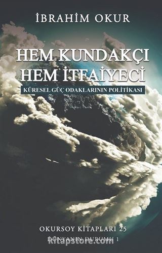 Hem Kundakçı Hem İtfaiyeci