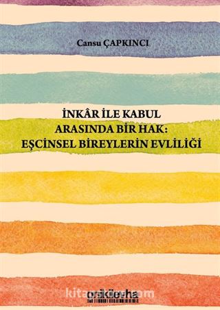 İnkar ile Kabul Arasında Bir Hak: Eşcinsel Bireylerin Evliliği