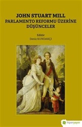 John Stuart Mill Parlamento Reformu Üzerine Düşünceler