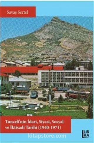 Tunceli'nin İdari, Siyasi, Sosyal ve İktisadi Tarihi (1940-1971)